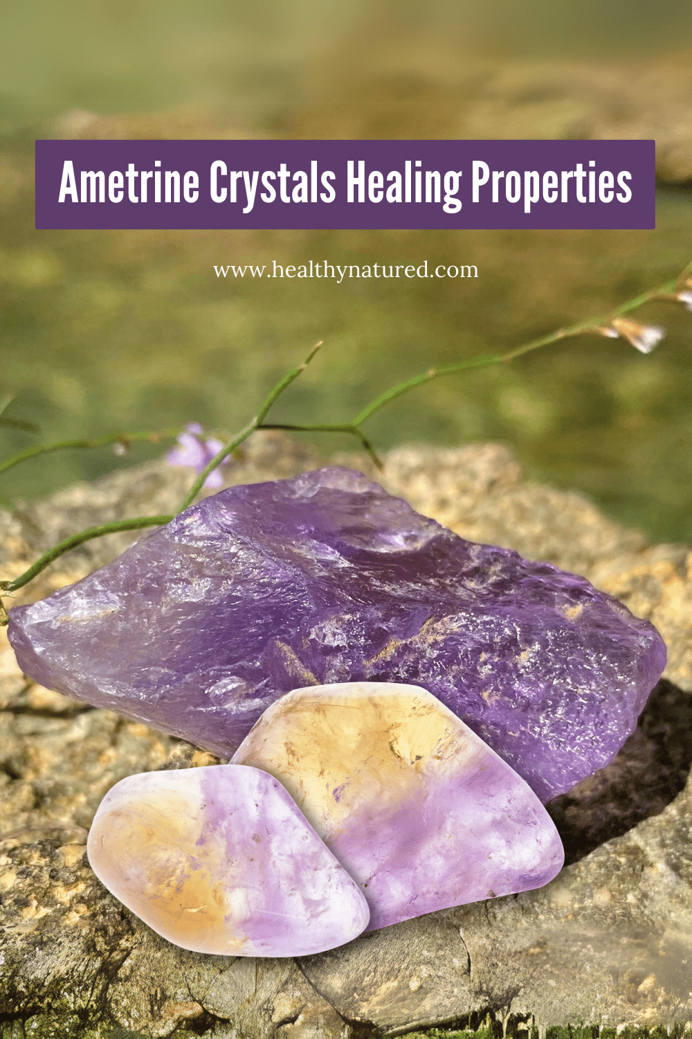 Ametrine Crystals Healing Properties 1000 X 1500 pinterest hidden image
